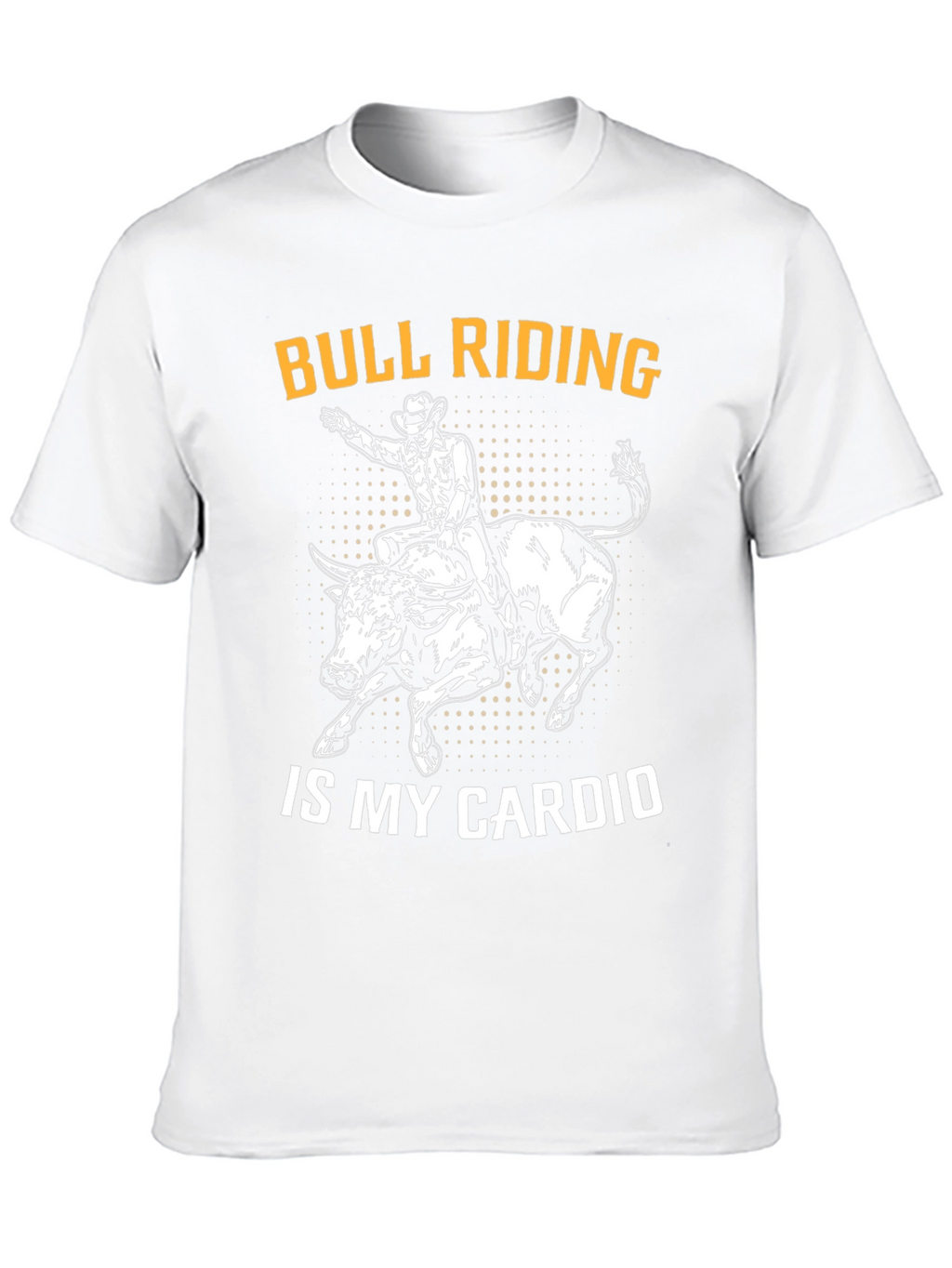 Bull Riding is My Cardio Funny Graphic T-Shirt