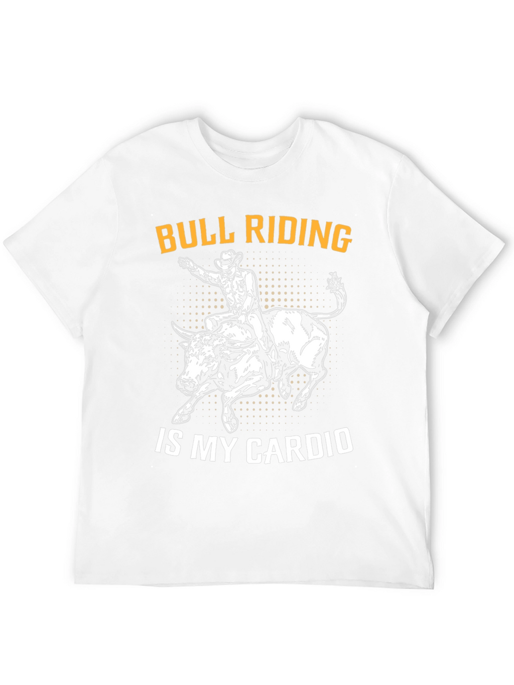 Bull Riding is My Cardio Funny Graphic T-Shirt