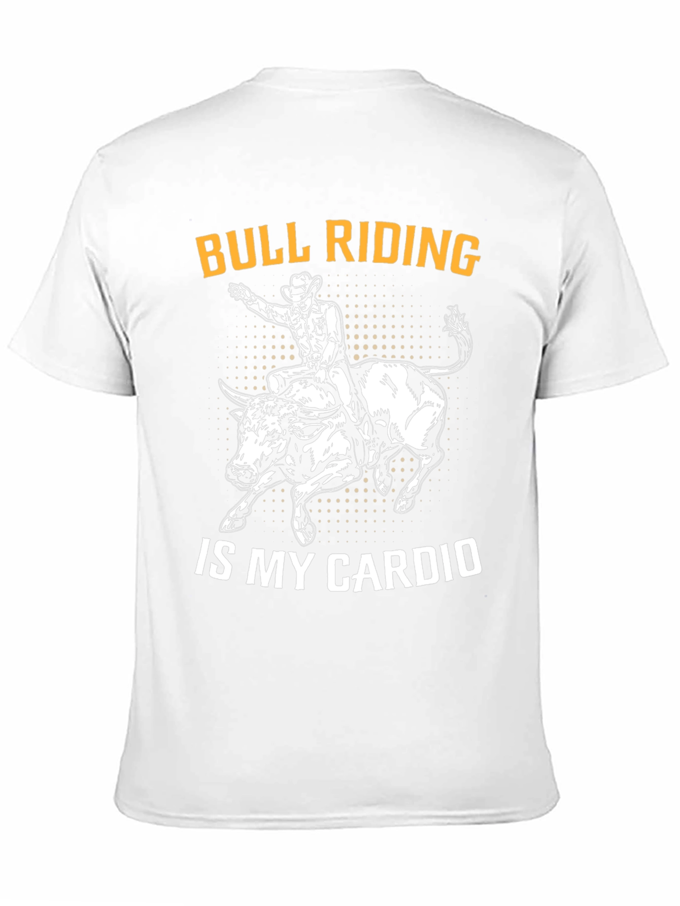 Bull Riding is My Cardio Funny Graphic T-Shirt