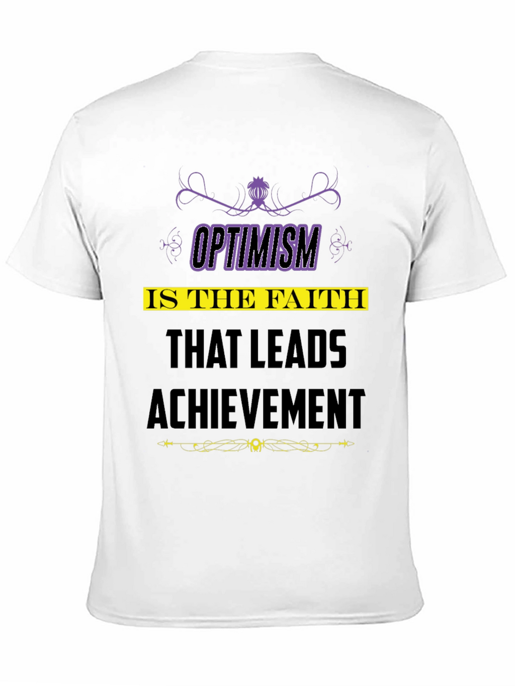Optimism Quote T-Shirt - Faith Leads to Achievement