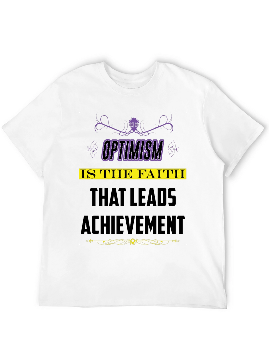 Optimism Quote T-Shirt - Faith Leads to Achievement