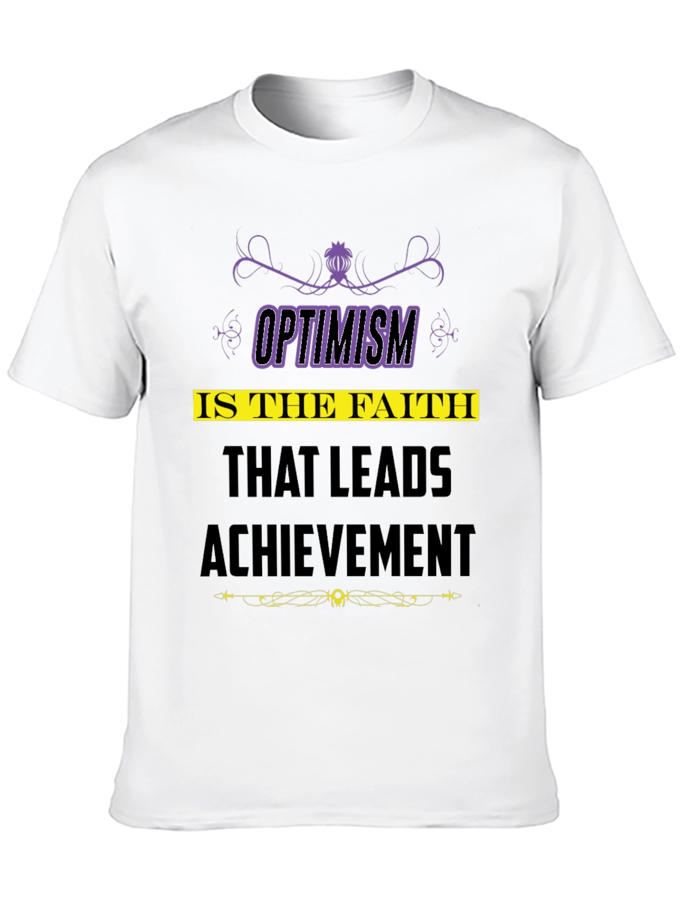 Optimism Quote T-Shirt - Faith Leads to Achievement