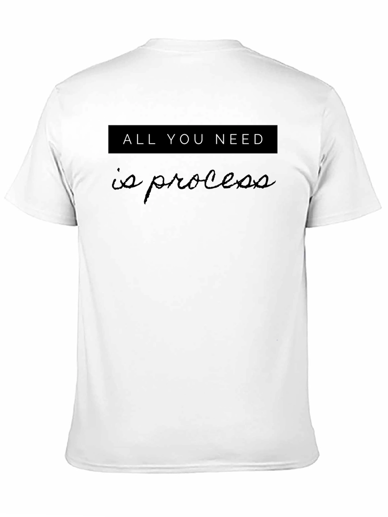 All You Need Is Process Black Tee Shirt