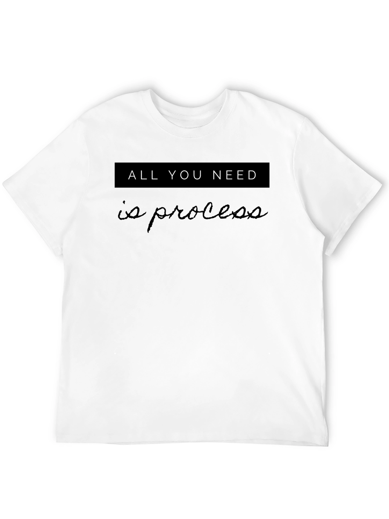 All You Need Is Process Black Tee Shirt