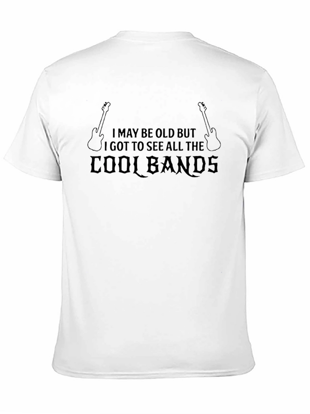 Cool Bands T-Shirt - I May Be Old But..