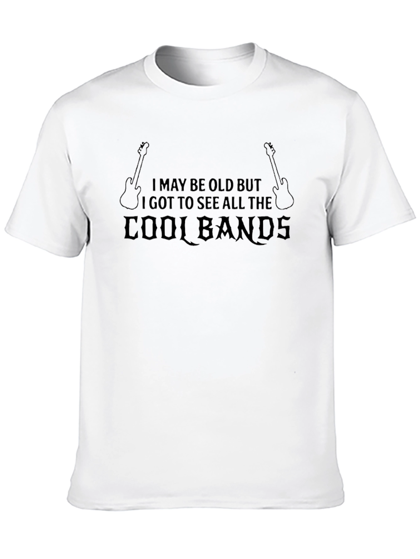 Cool Bands T-Shirt - I May Be Old But..