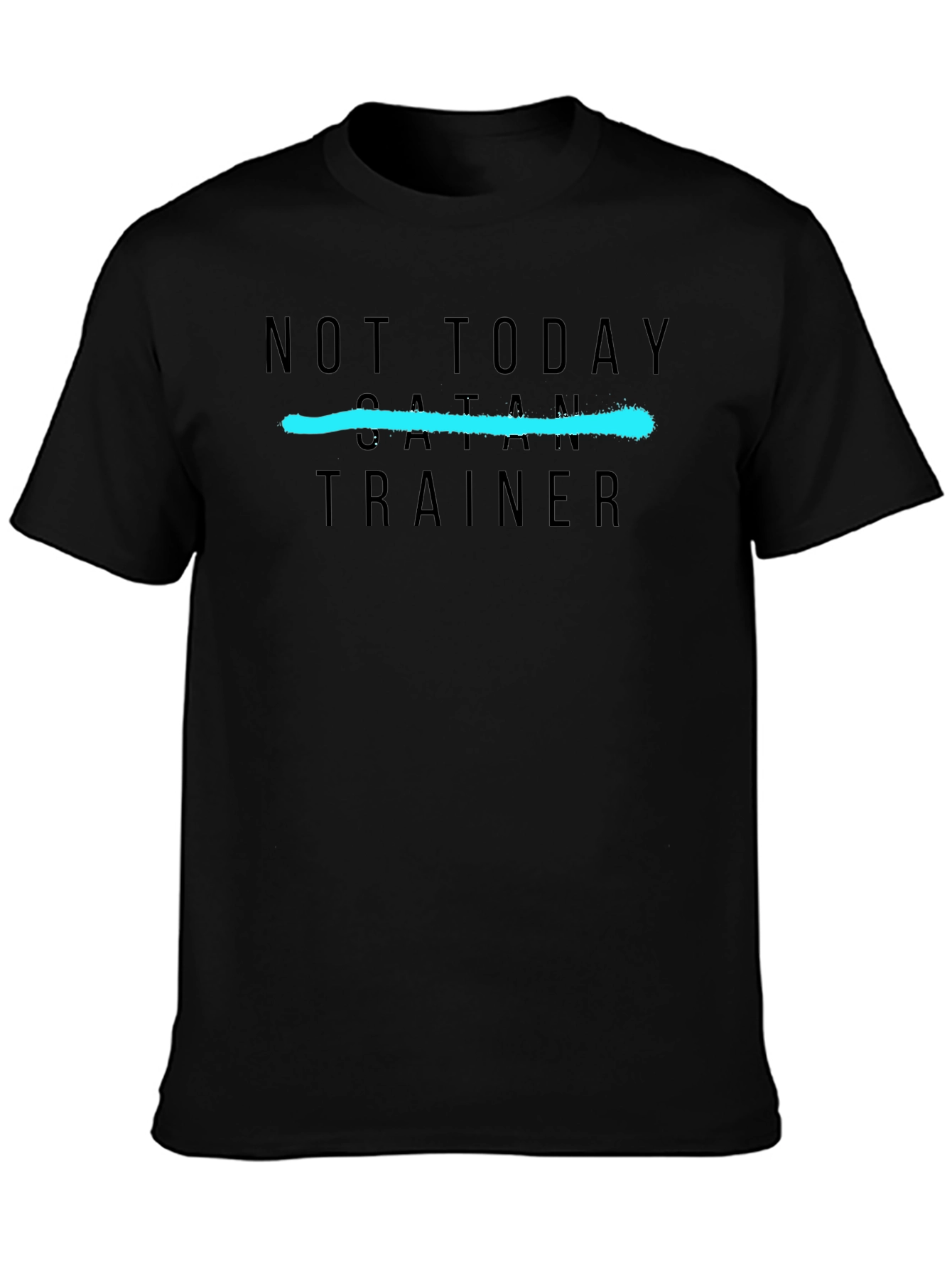 Not Today Satan Trainer T-Shirt