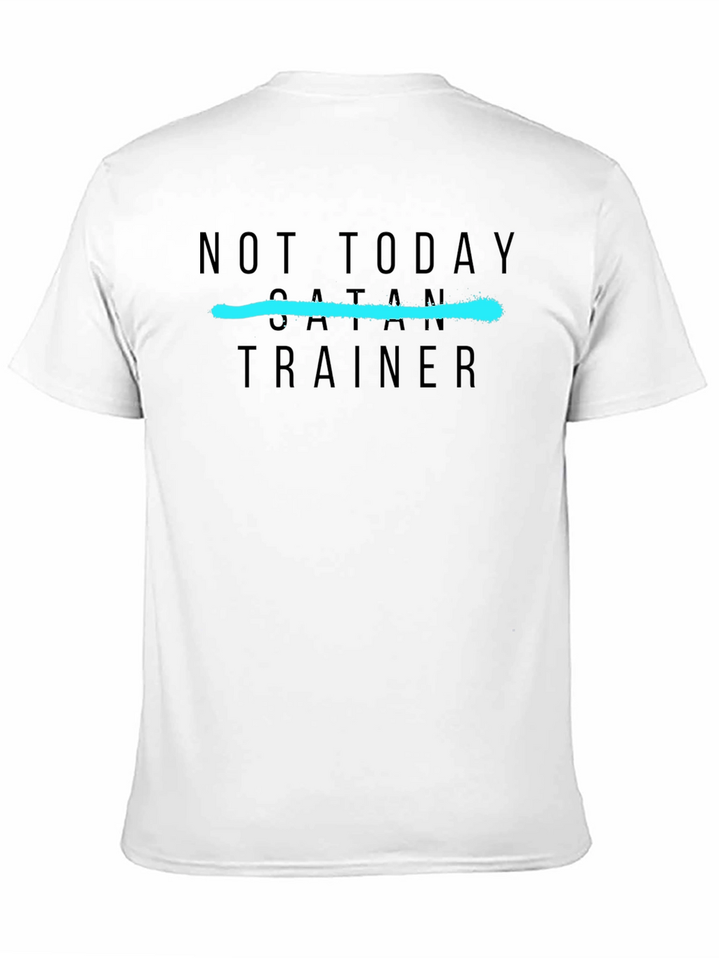 Not Today Satan Trainer T-Shirt