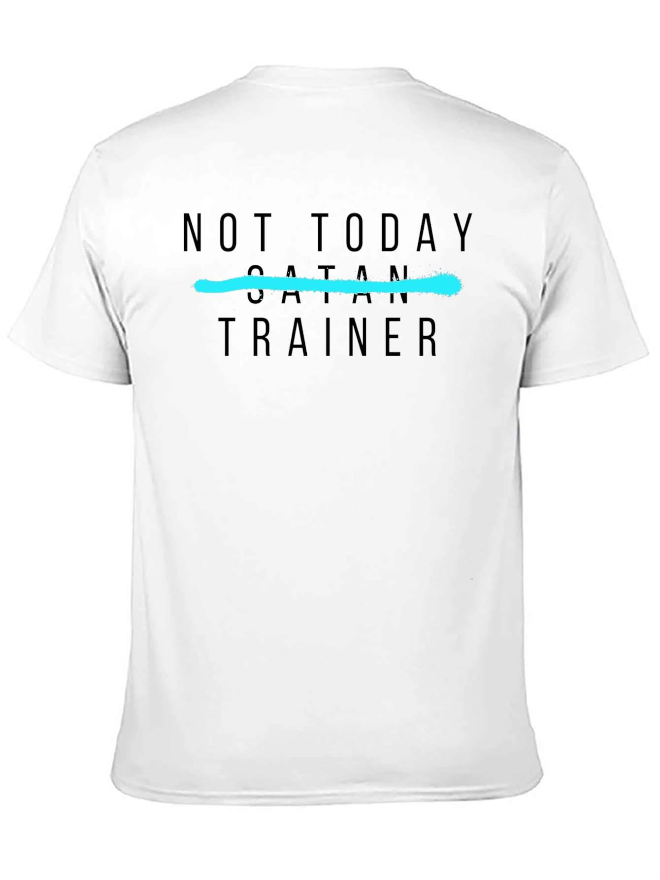 Not Today Satan Trainer T-Shirt