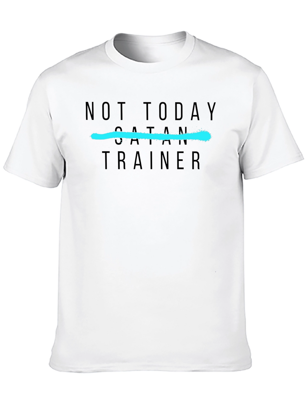 Not Today Satan Trainer T-Shirt