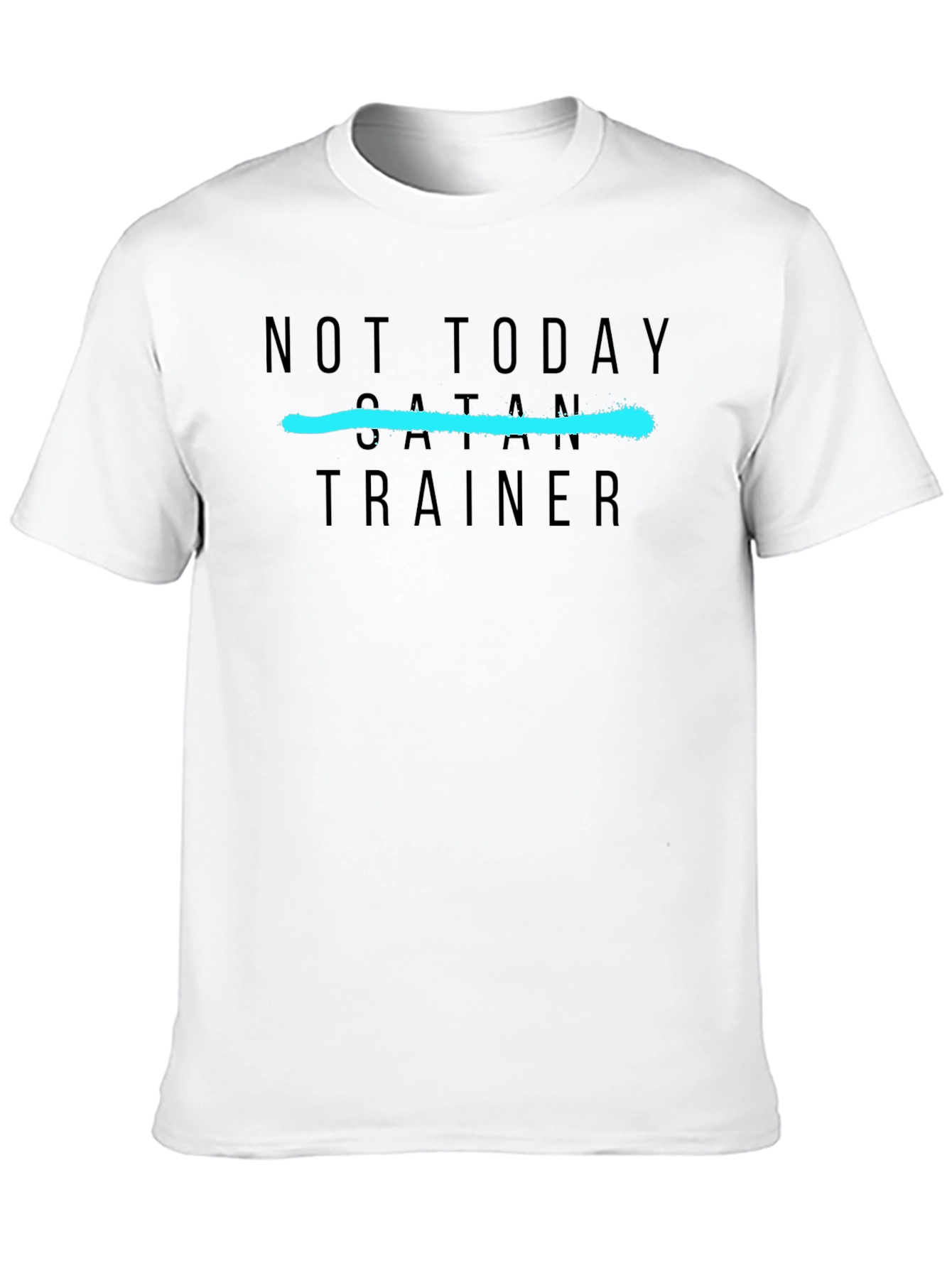 Not Today Satan Trainer T-Shirt