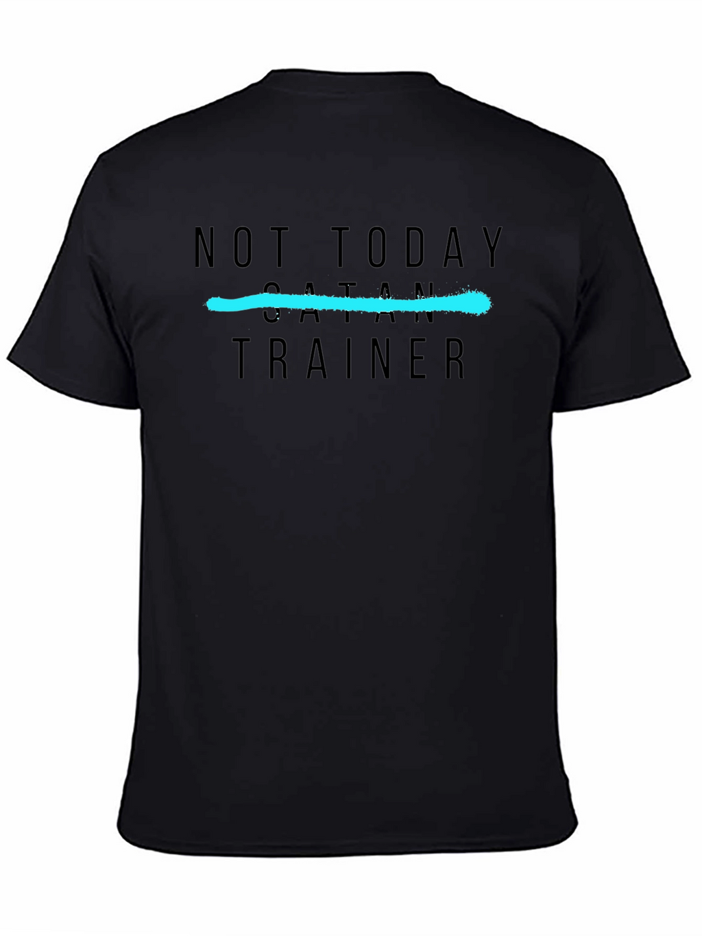 Not Today Satan Trainer T-Shirt