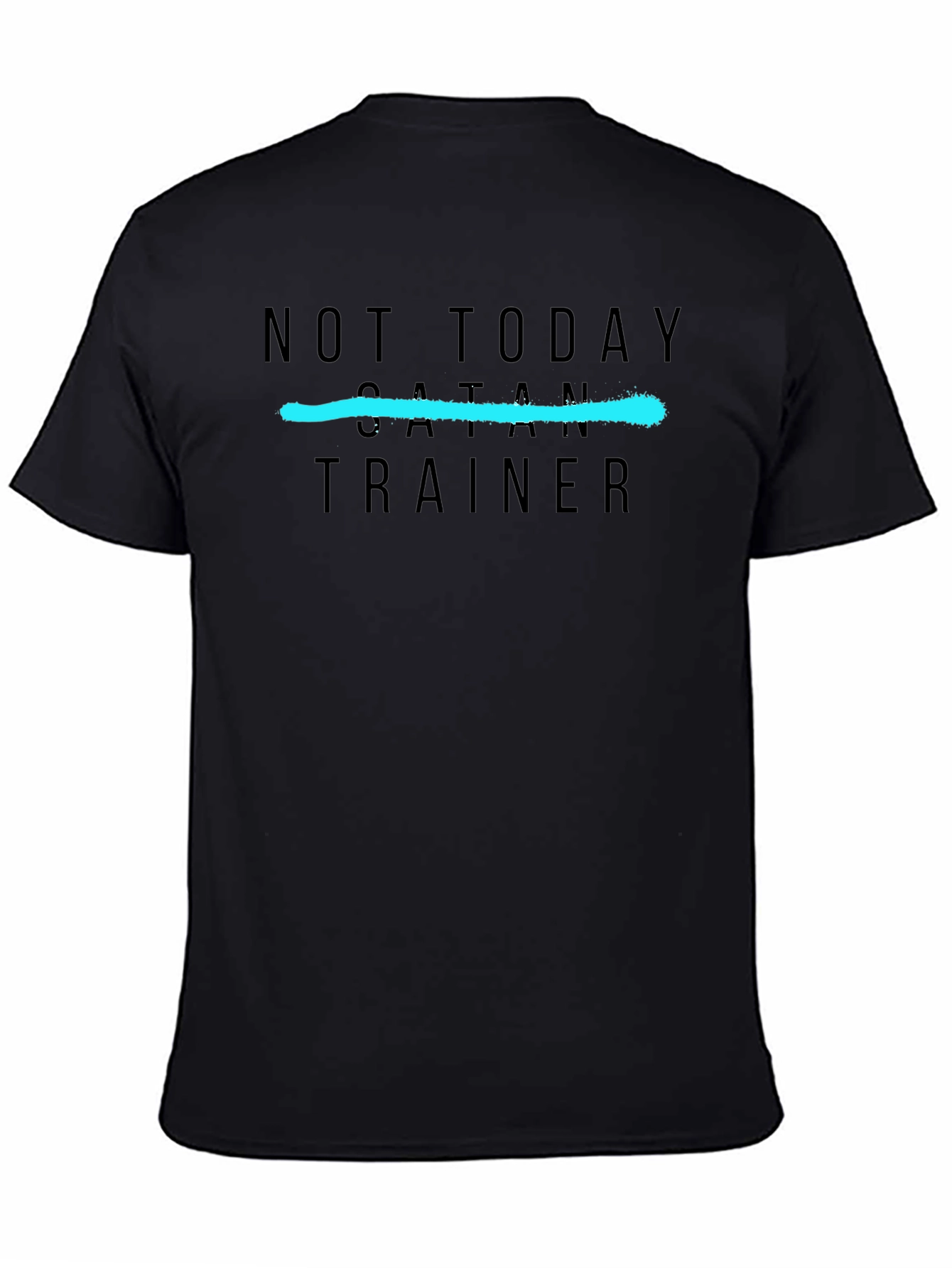 Not Today Satan Trainer T-Shirt