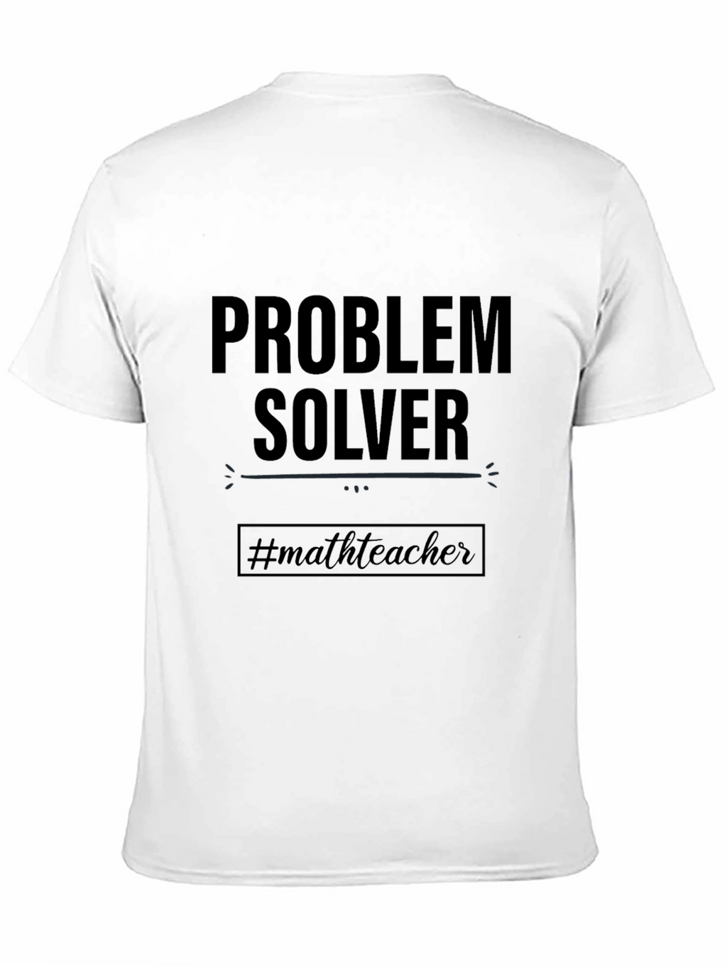 Problem Solver Math Teacher T-Shirt