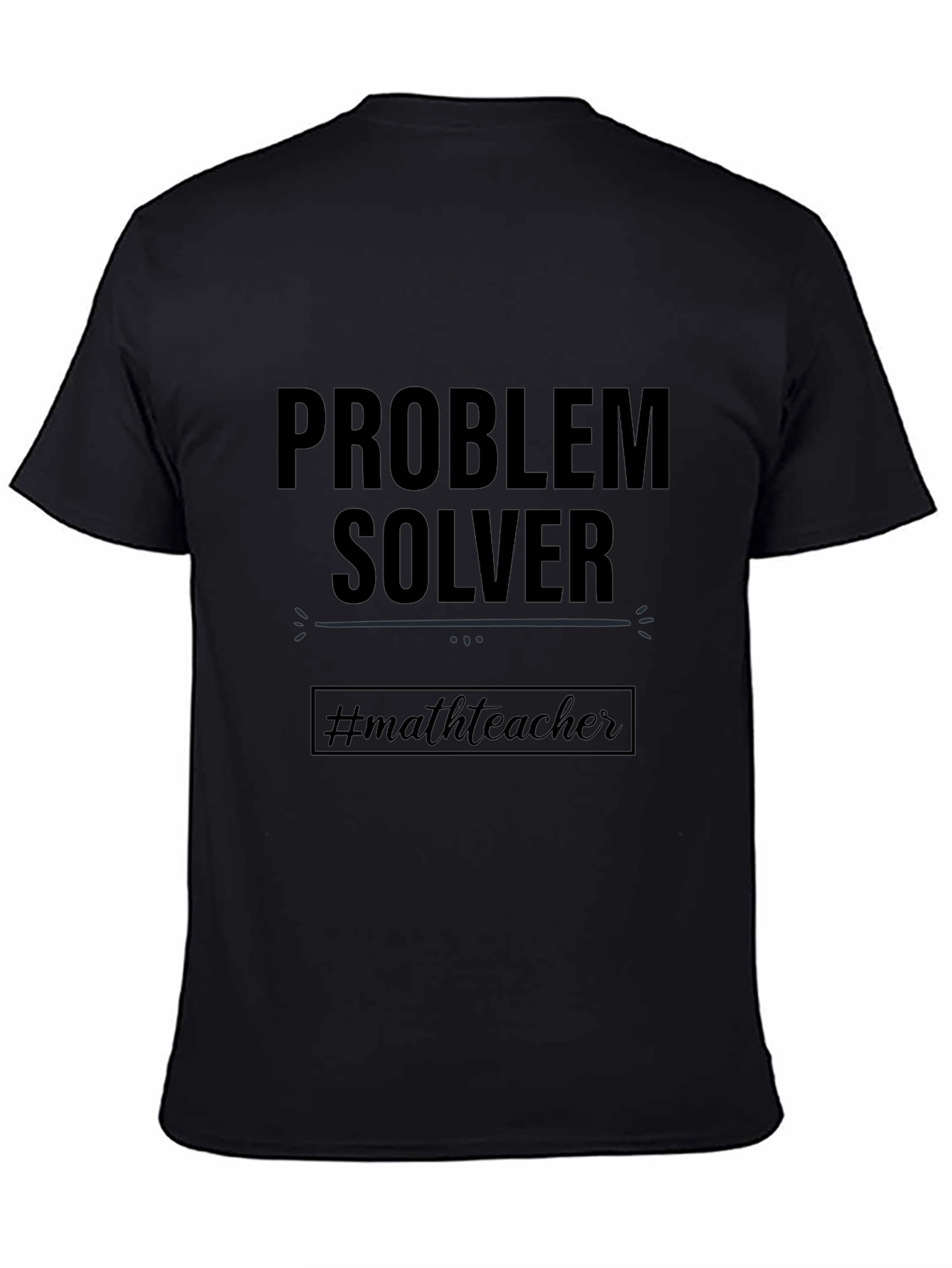 Problem Solver Math Teacher T-Shirt