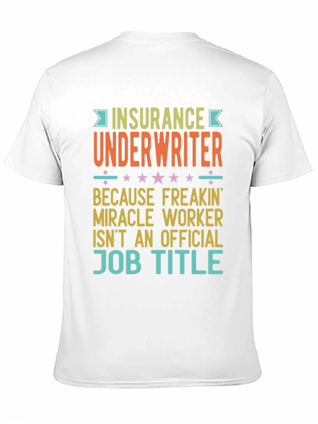 Insurance Underwriter Funny Job Title Graphic T-Shirt