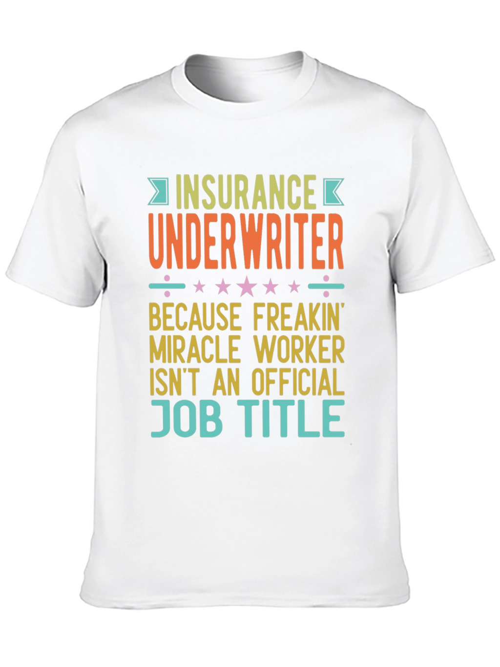 Insurance Underwriter Funny Job Title Graphic T-Shirt