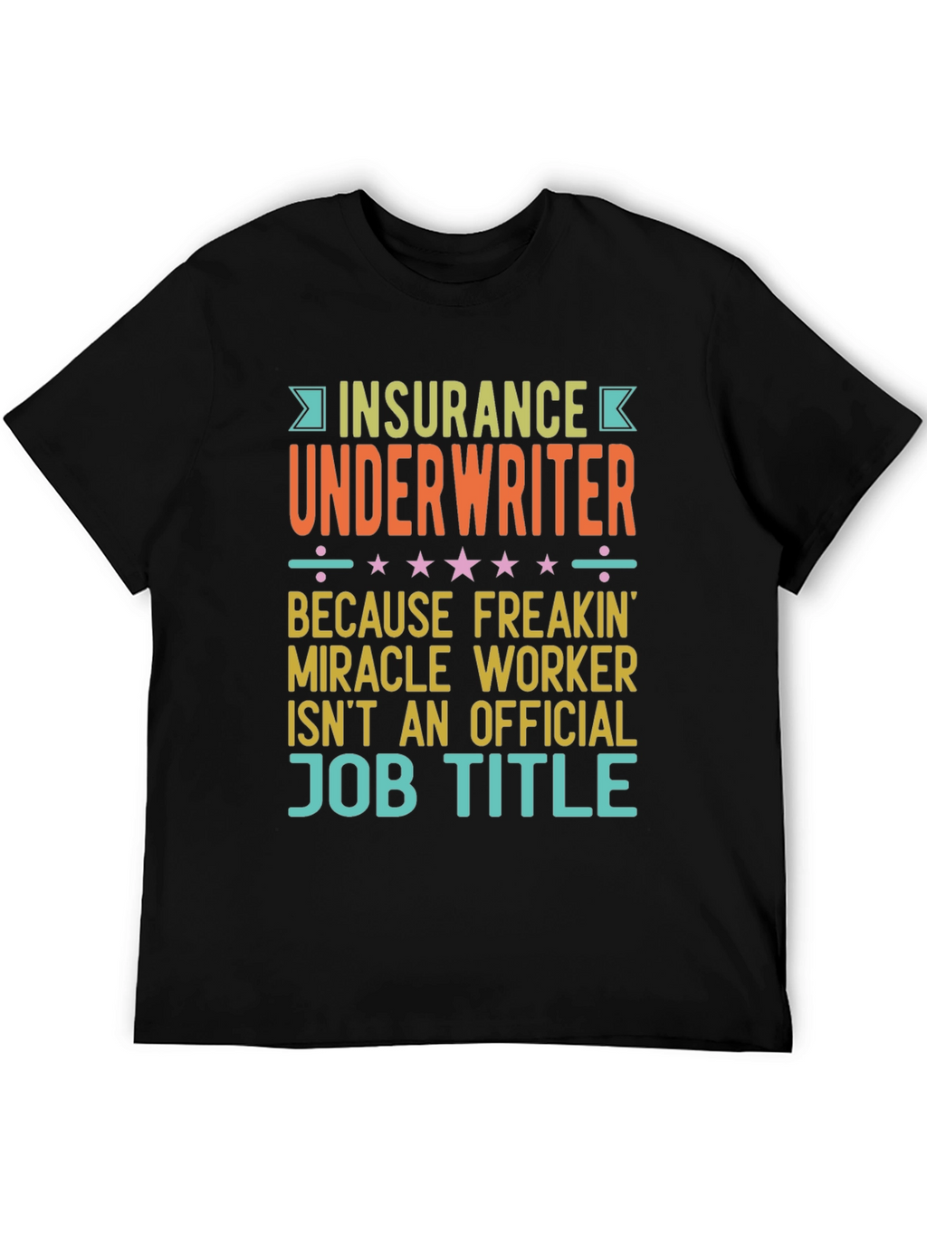 Insurance Underwriter Funny Job Title Graphic T-Shirt