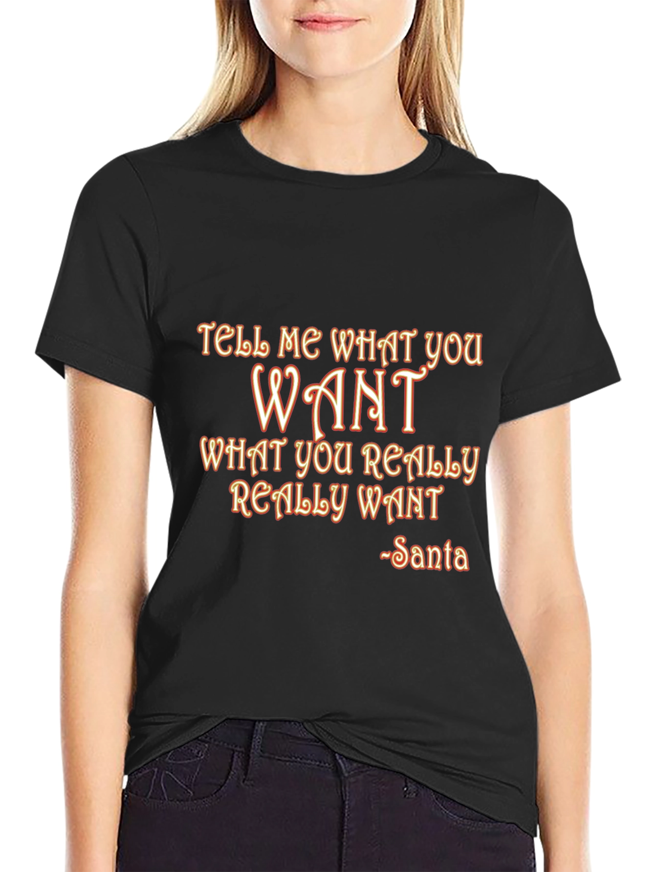 Tell Me What You Want Santa T-Shirt