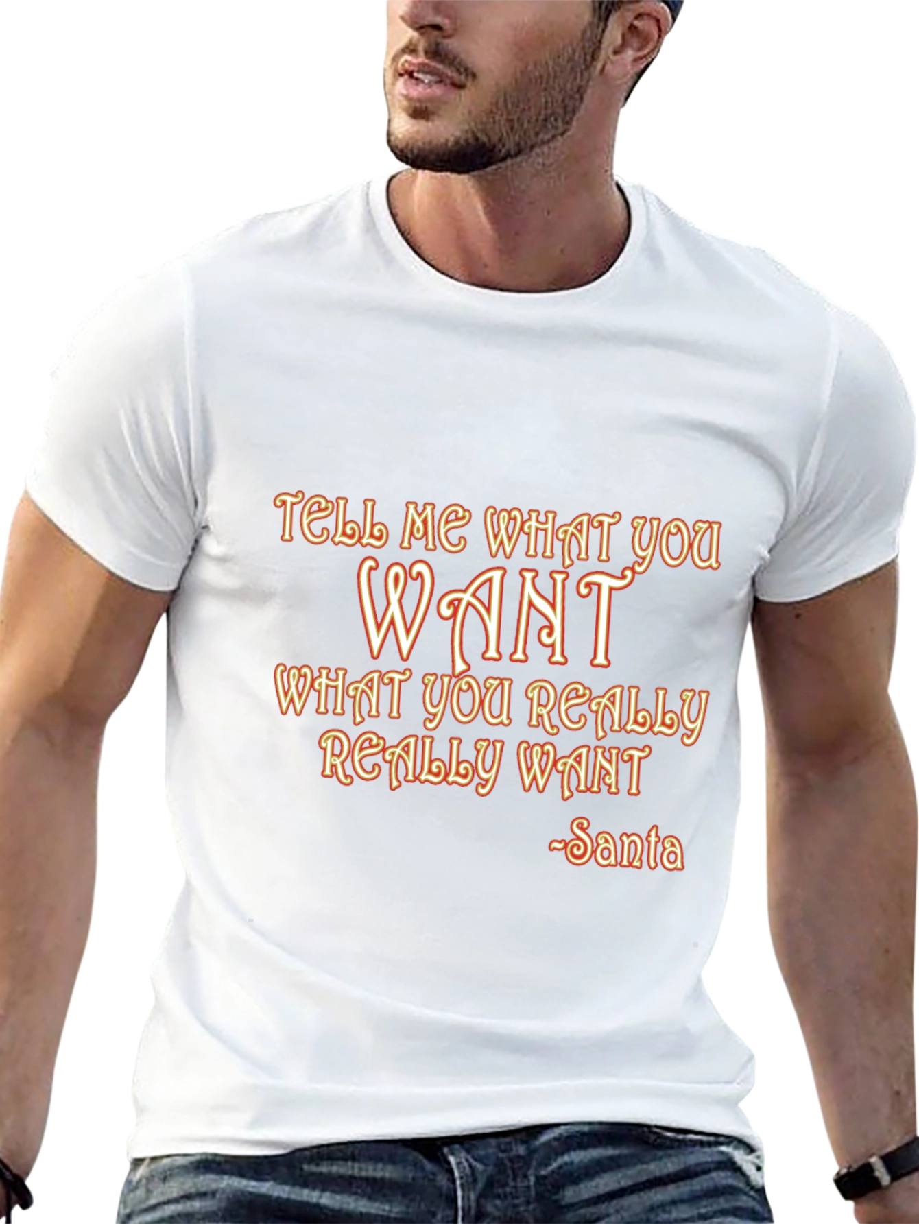 Tell Me What You Want Santa T-Shirt
