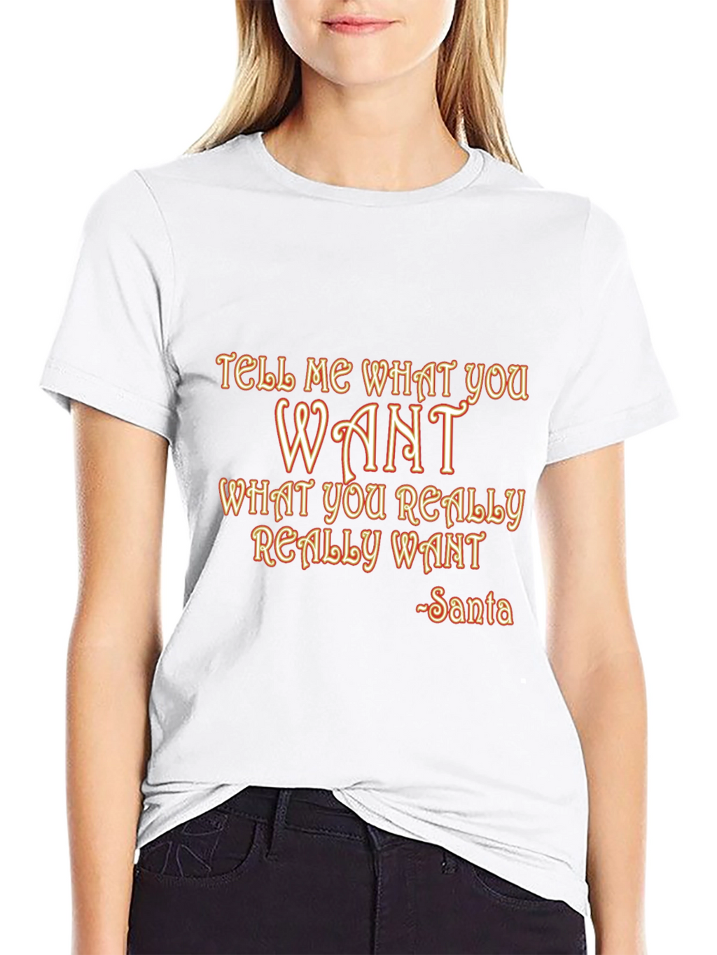 Tell Me What You Want Santa T-Shirt