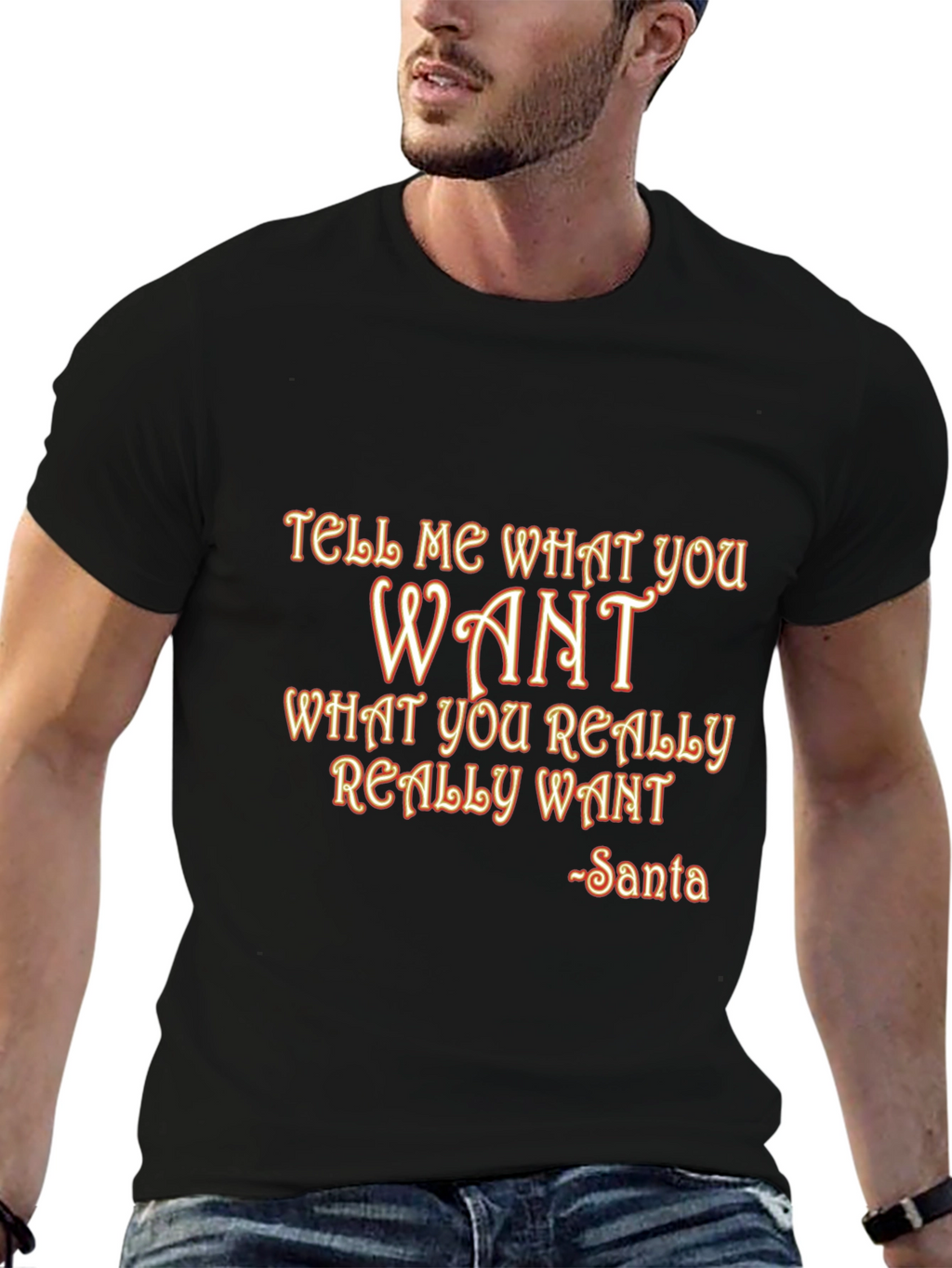 Tell Me What You Want Santa T-Shirt