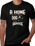 Dog Lover T-Shirt: A Home Without a Dog