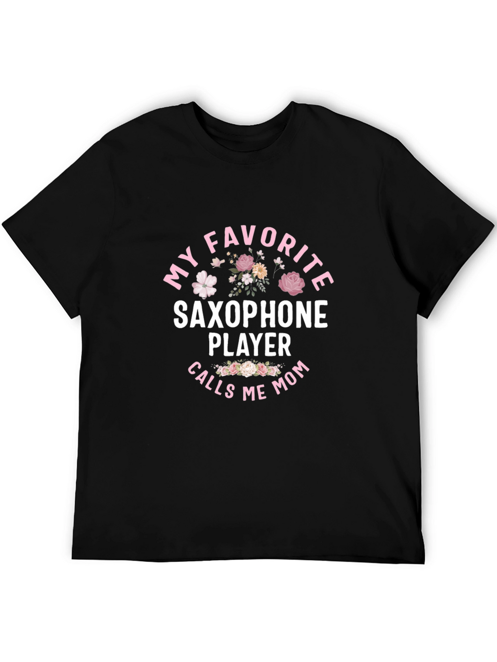 Saxophone Player Mom T-Shirt - Floral Design