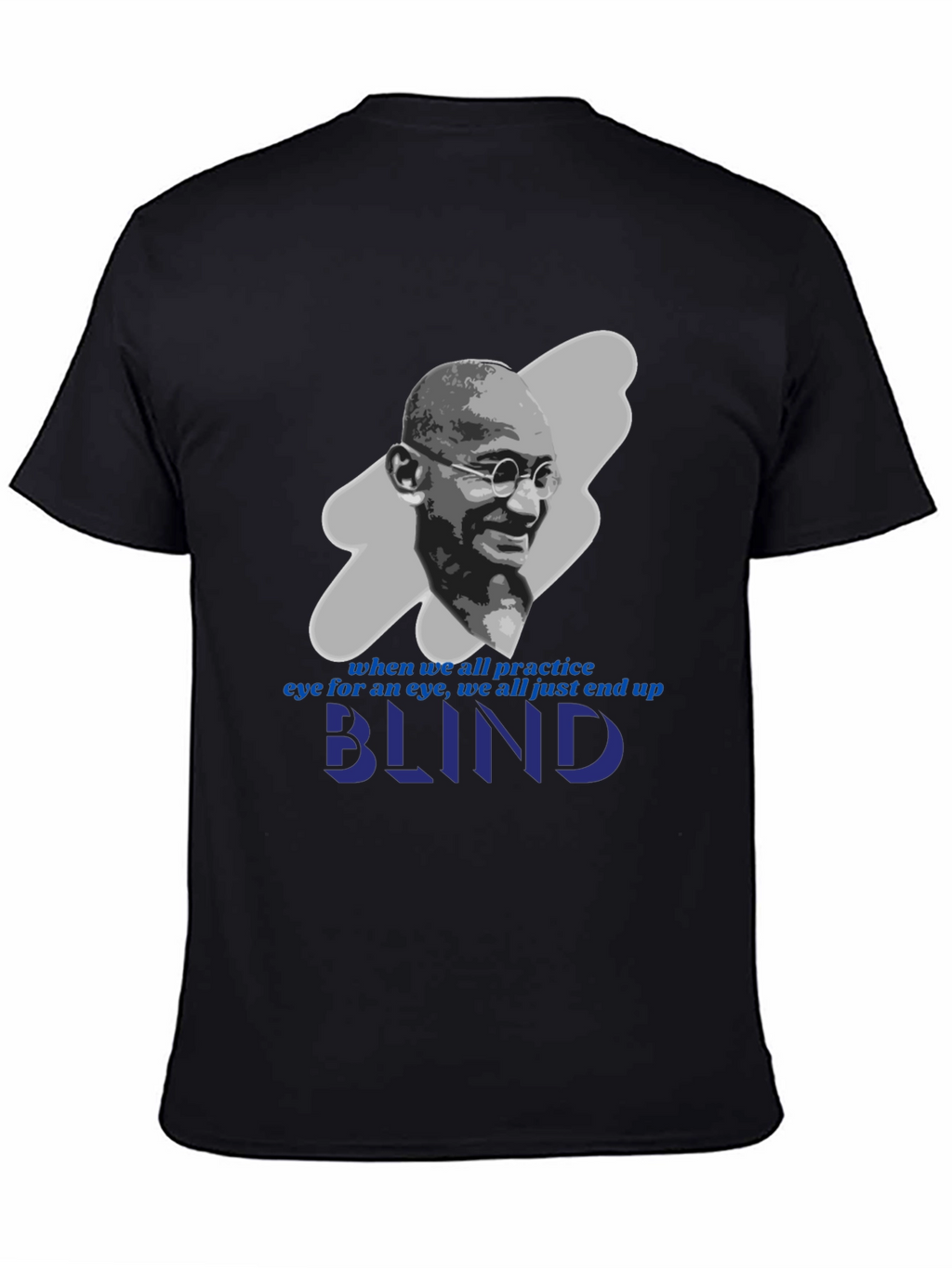 Gandhi Blind Quote Graphic T-Shirt