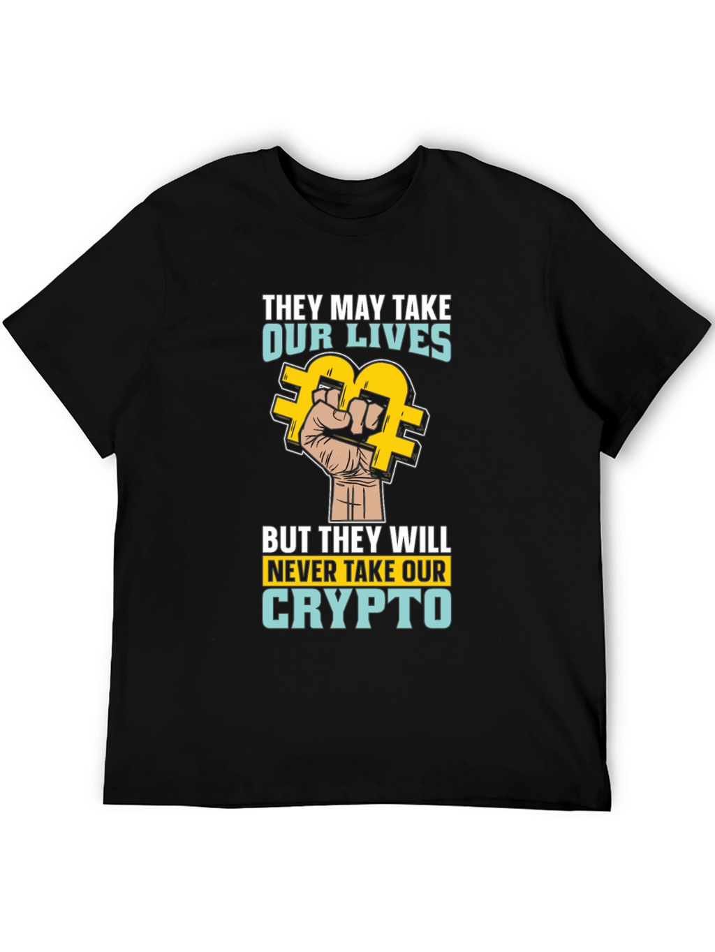 Crypto Rebellion T-Shirt - Never Take Our Crypto!