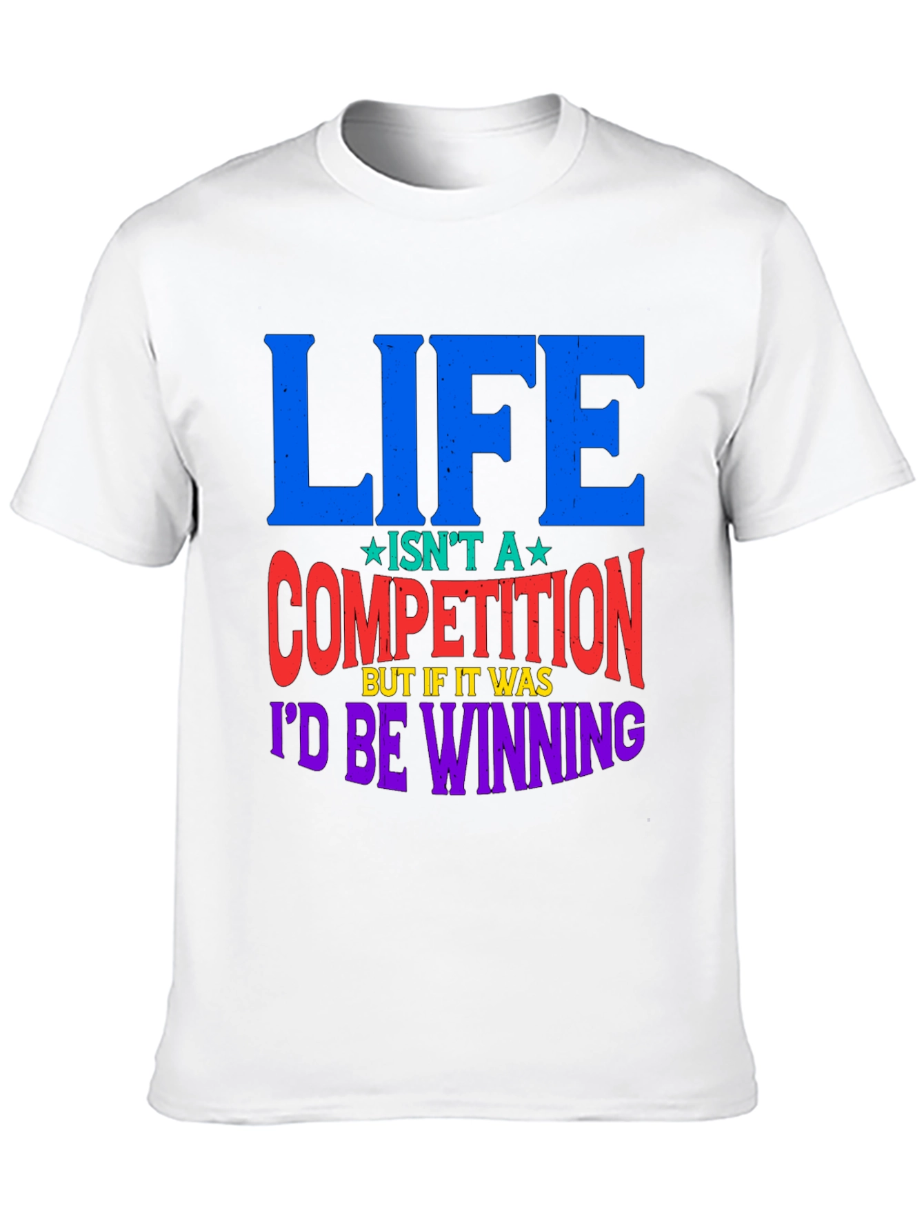 Life Isnt A Competition Graphic Tee