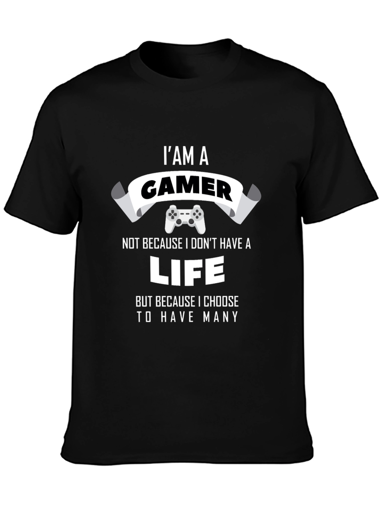 Im A Gamer T-Shirt - Many Lives