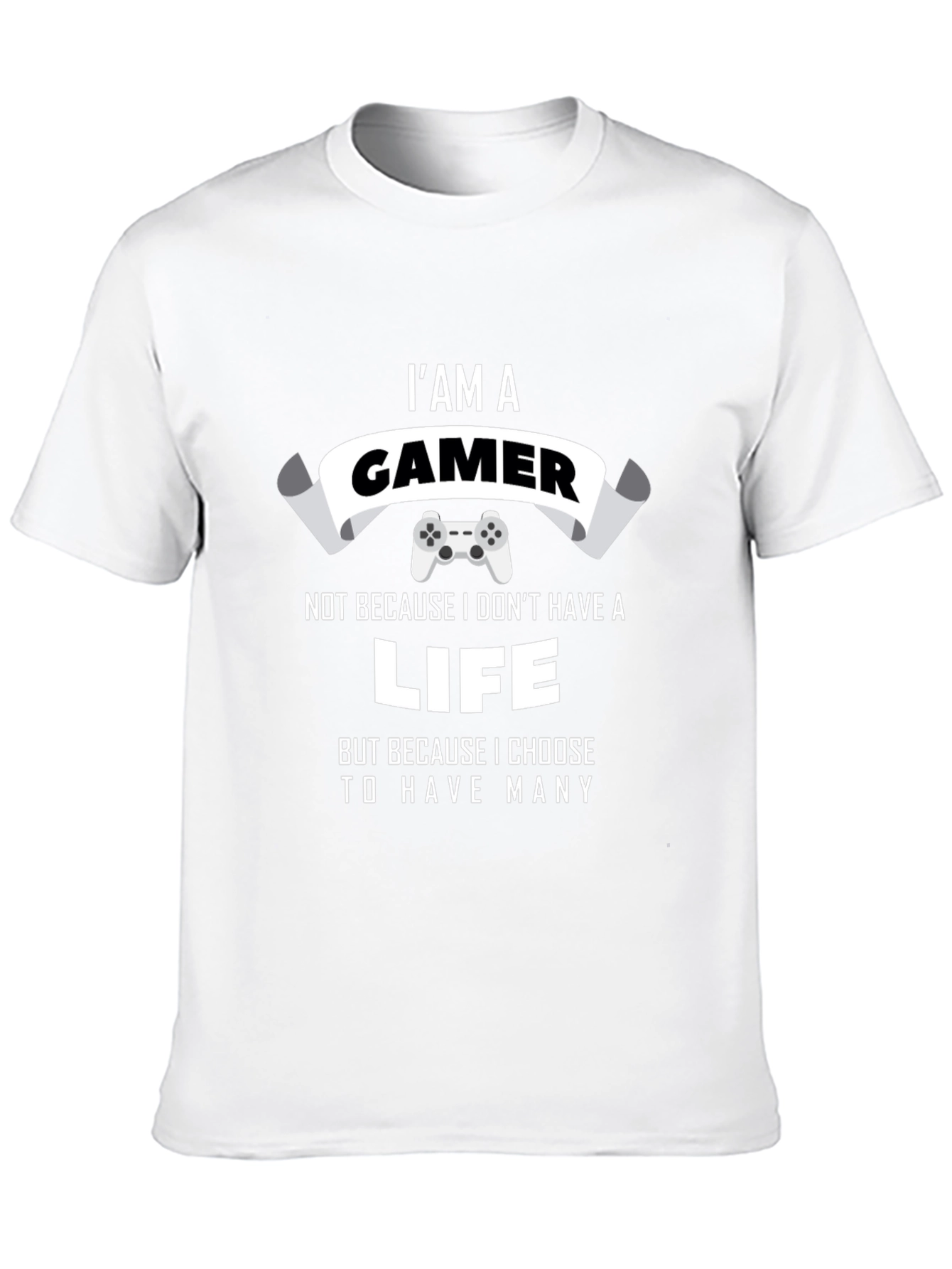 Im A Gamer T-Shirt - Many Lives