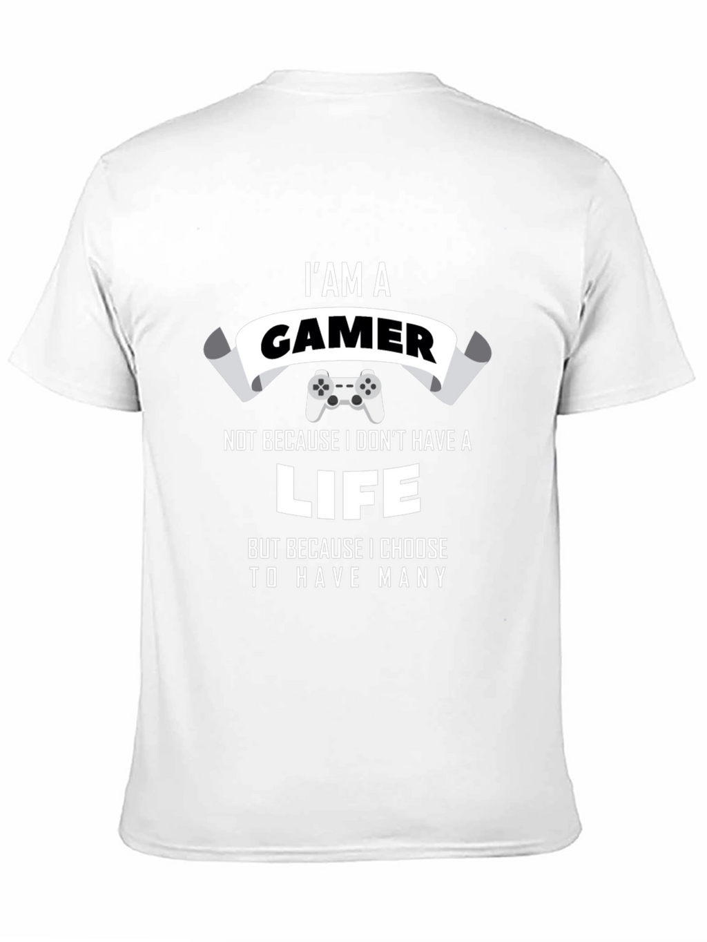 Im A Gamer T-Shirt - Many Lives