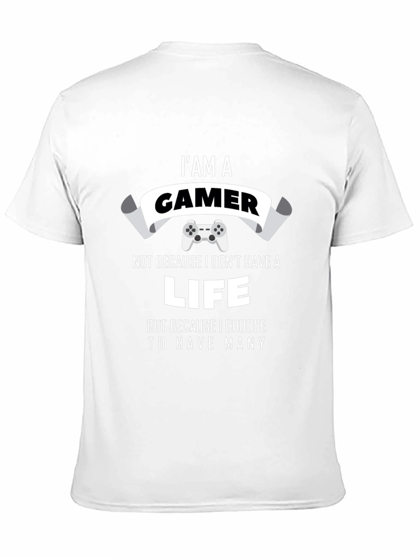 Im A Gamer T-Shirt - Many Lives