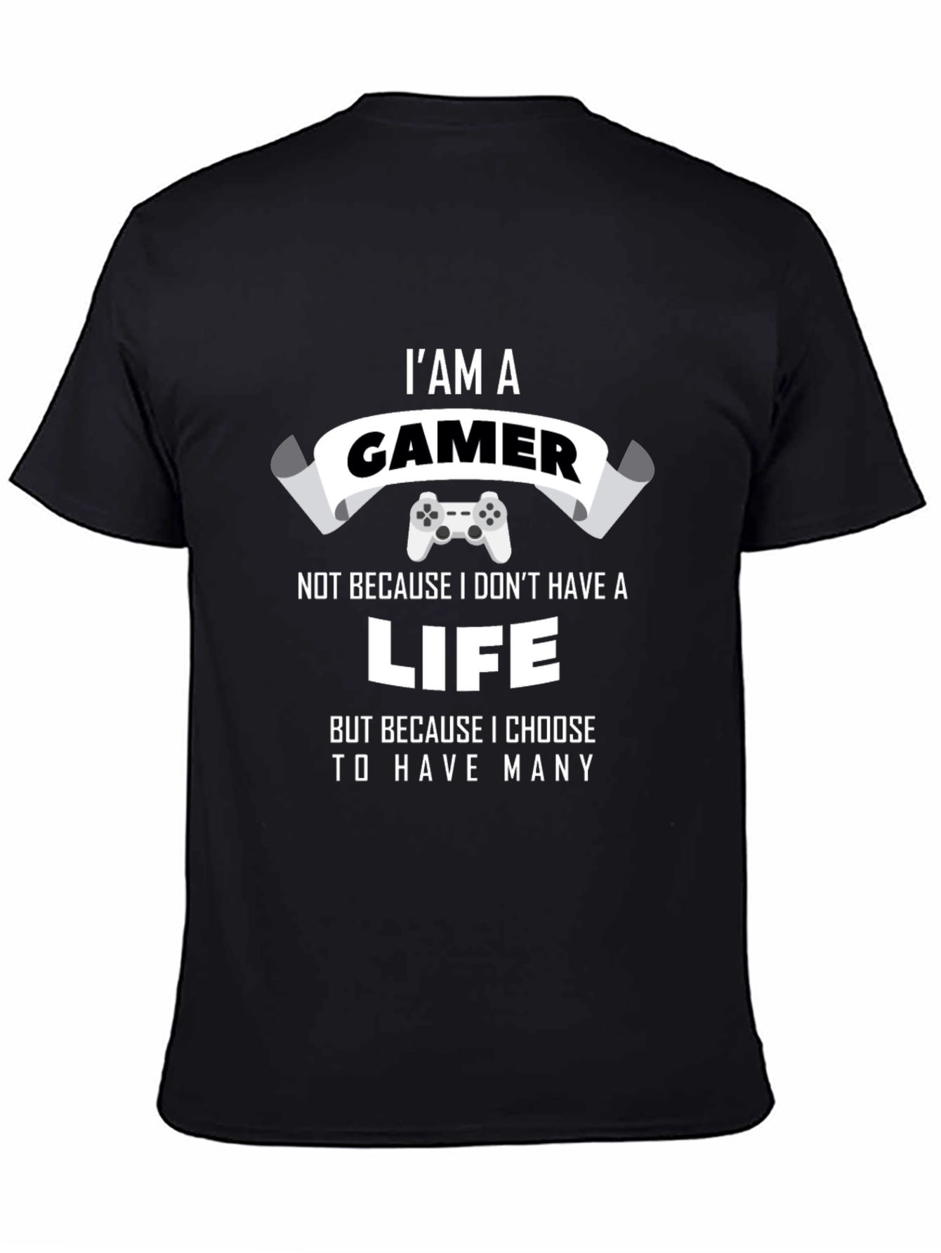 Im A Gamer T-Shirt - Many Lives