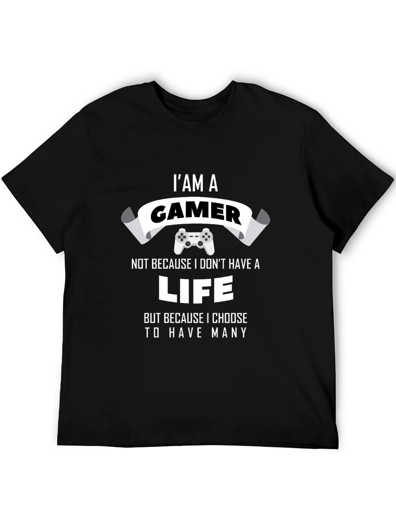 Im A Gamer T-Shirt - Many Lives