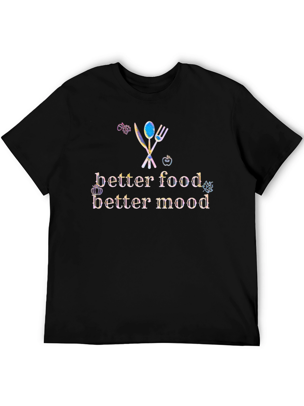 Better Food Better Mood T-Shirt