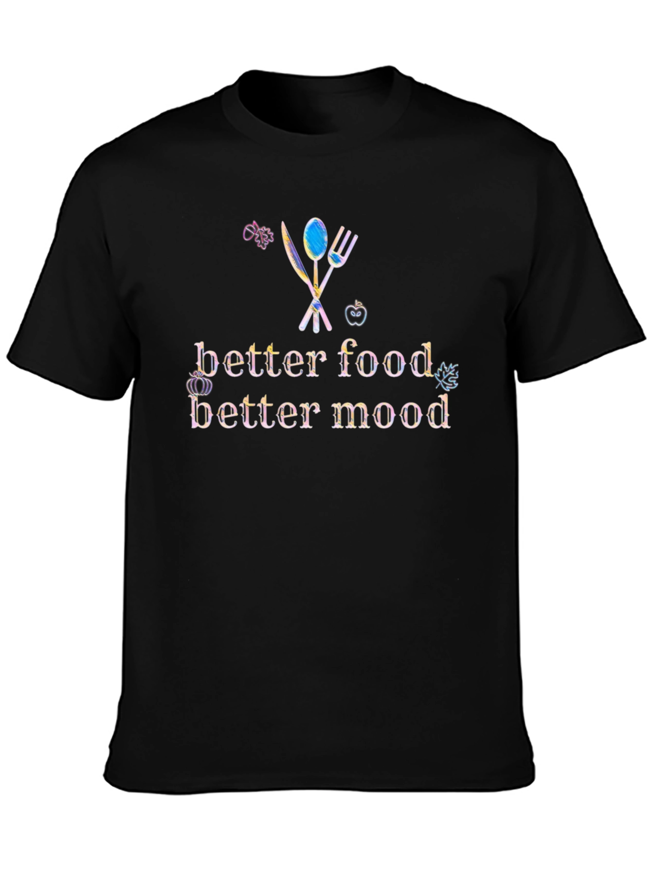 Better Food Better Mood T-Shirt
