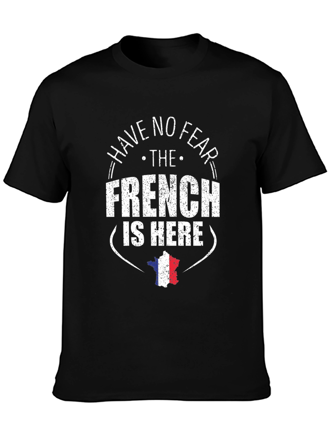 Have No Fear The French Is Here T-Shirt