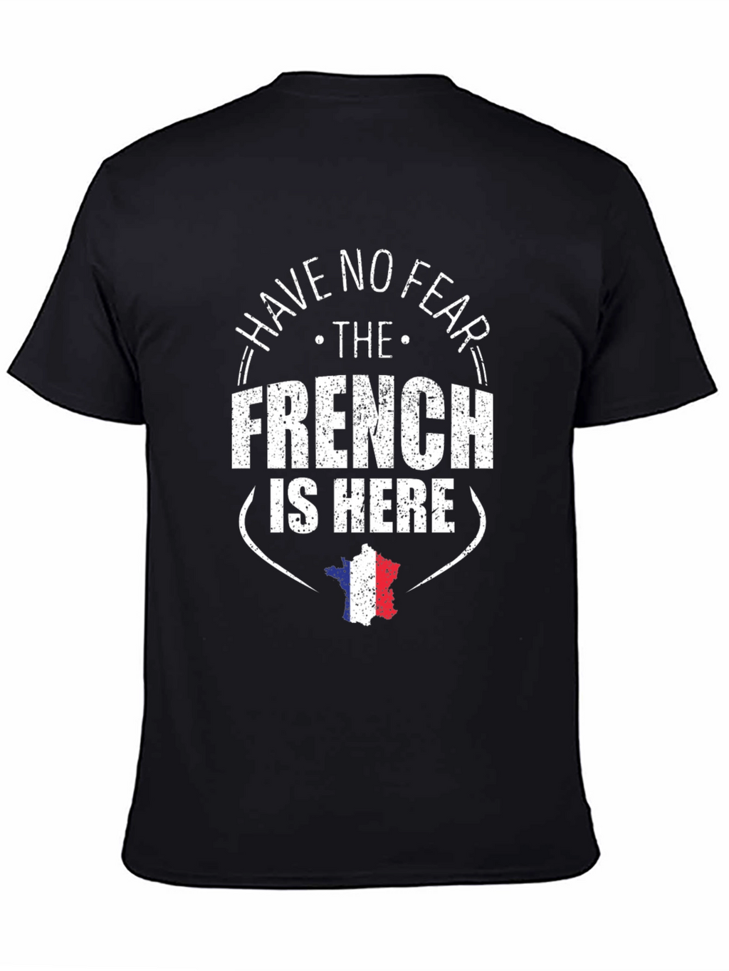 Have No Fear The French Is Here T-Shirt