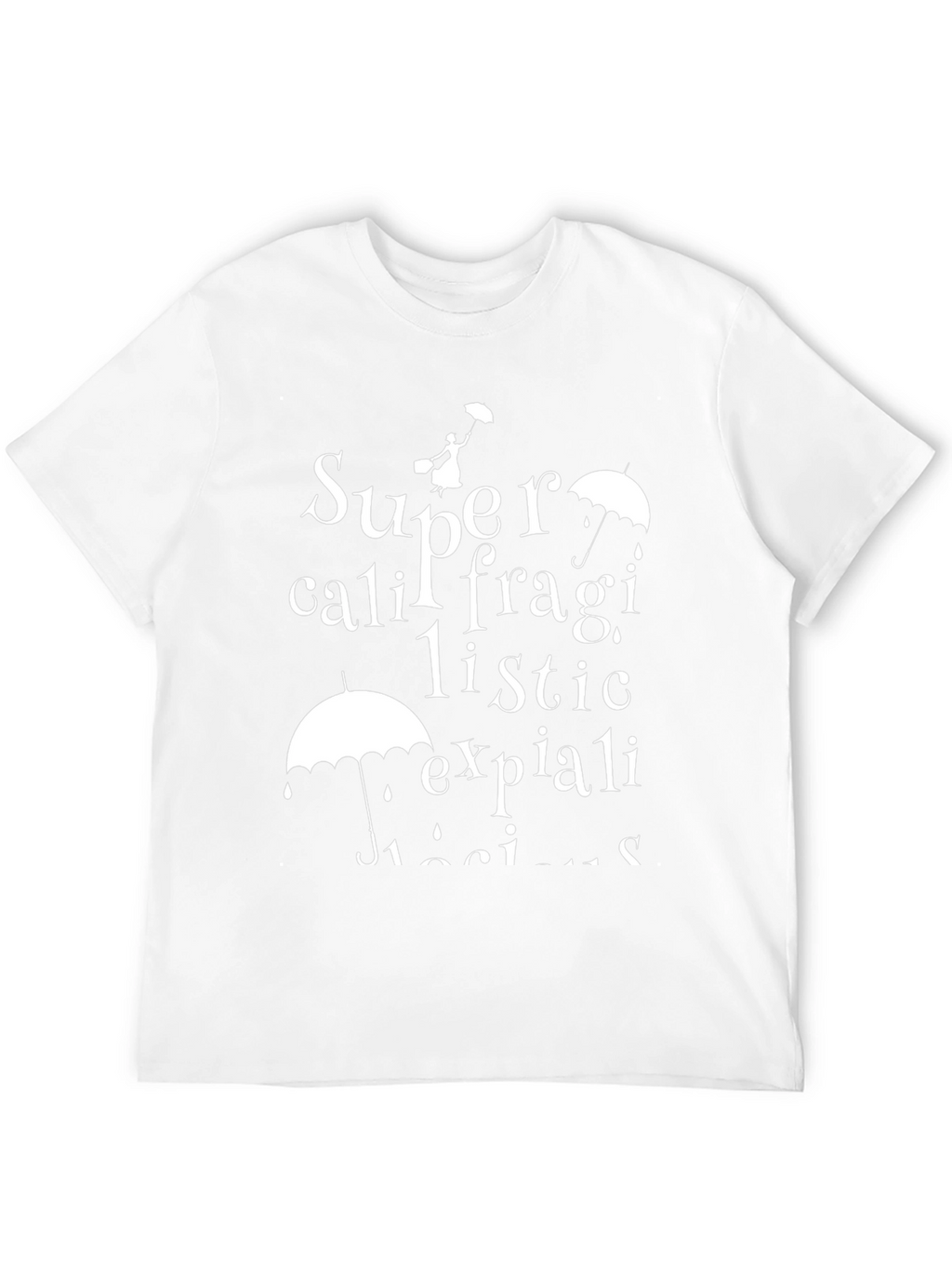 Supercalifragilistic T-Shirt