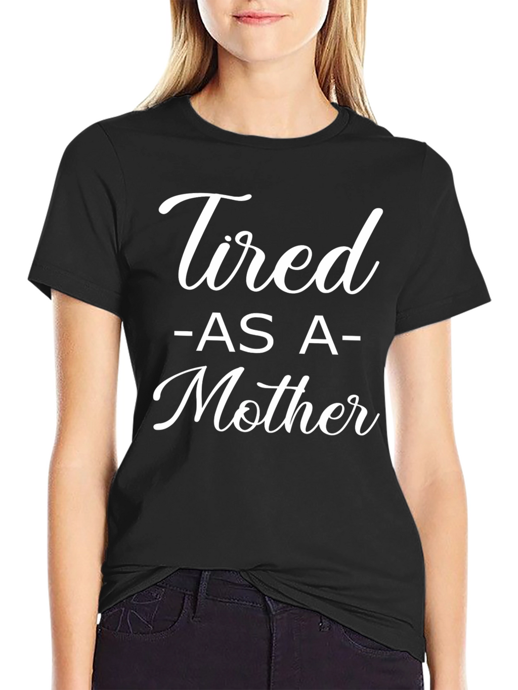 Tired As A Mother Graphic T-Shirt