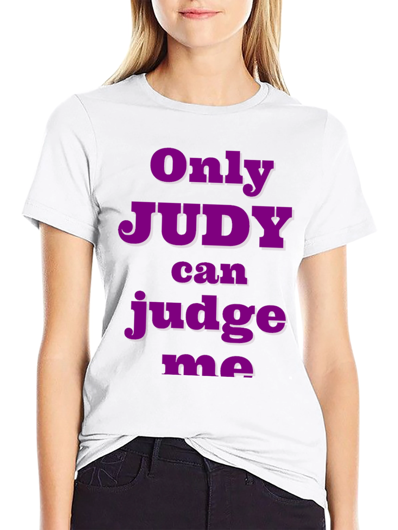 Only Judy Can Judge Me T-Shirt