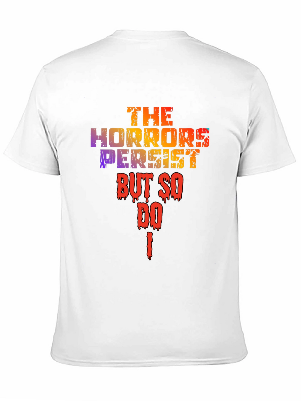 The Horrors Persist T-Shirt