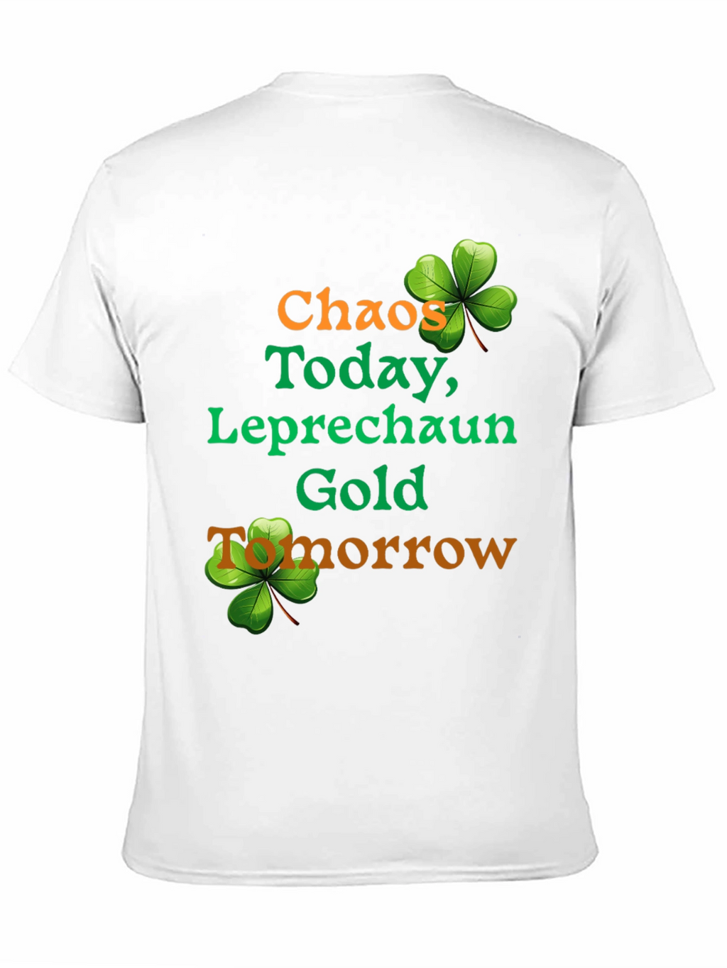 Chaos Today Leprechaun Gold St. Patricks Day T-Shirt