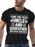 Uncle and Godfather T-Shirt - I Rock Them Both!