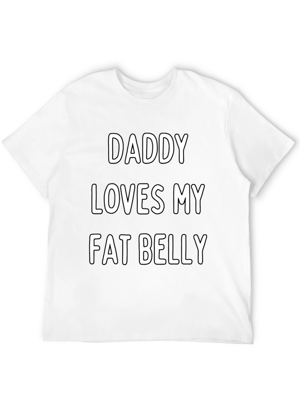 Daddy Loves My Fat Belly T-Shirt