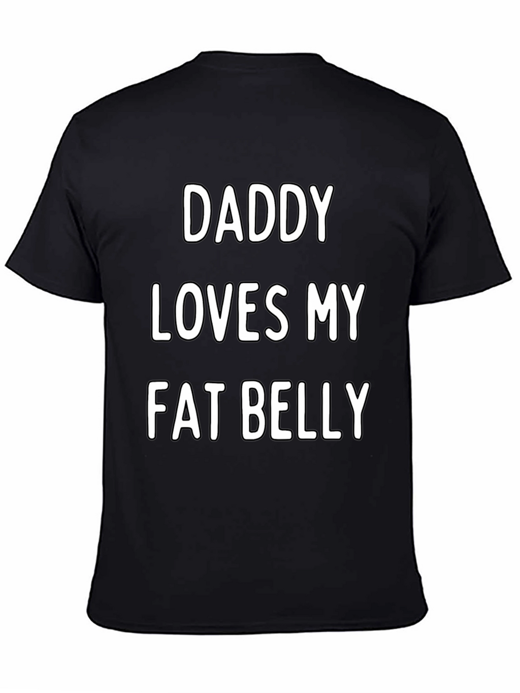 Daddy Loves My Fat Belly T-Shirt