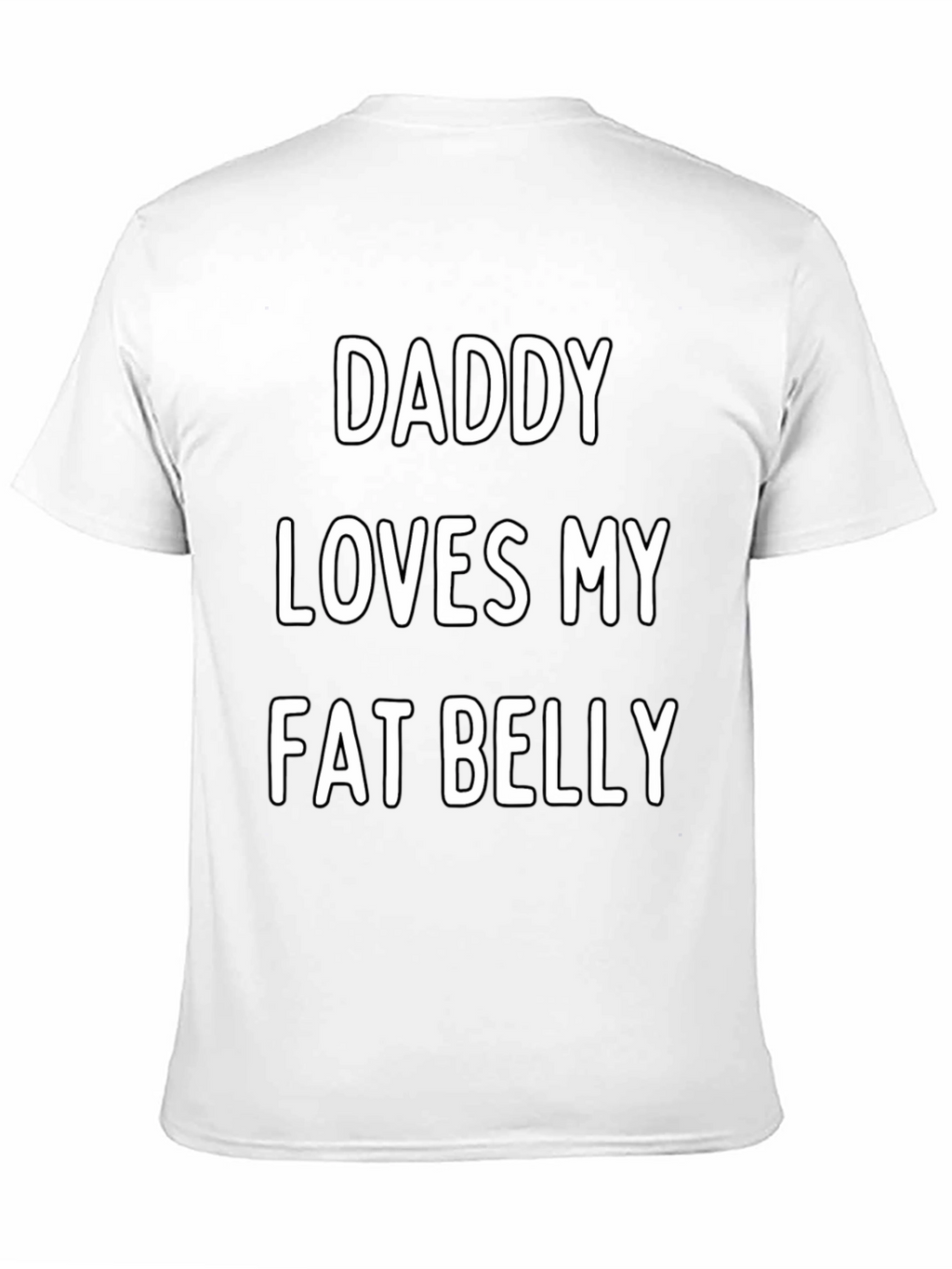 Daddy Loves My Fat Belly T-Shirt